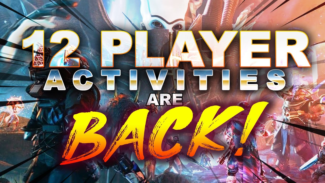 12 Player Activities are BACK in Destiny 2 Final Shape!!! (Kinda...)