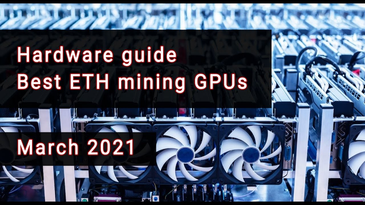Hardware guide : Best mining GPUs March 2021