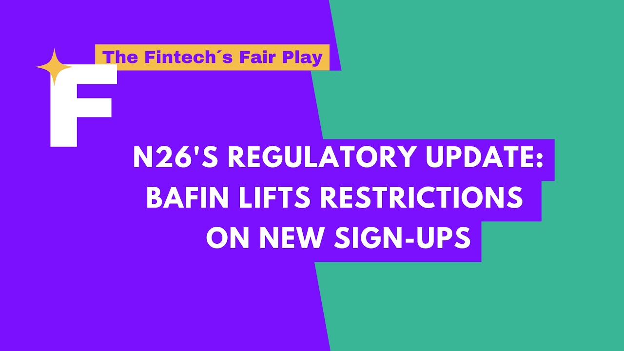 N26's Regulatory Update  BaFin Lifts Restrictions on New Sign Ups
