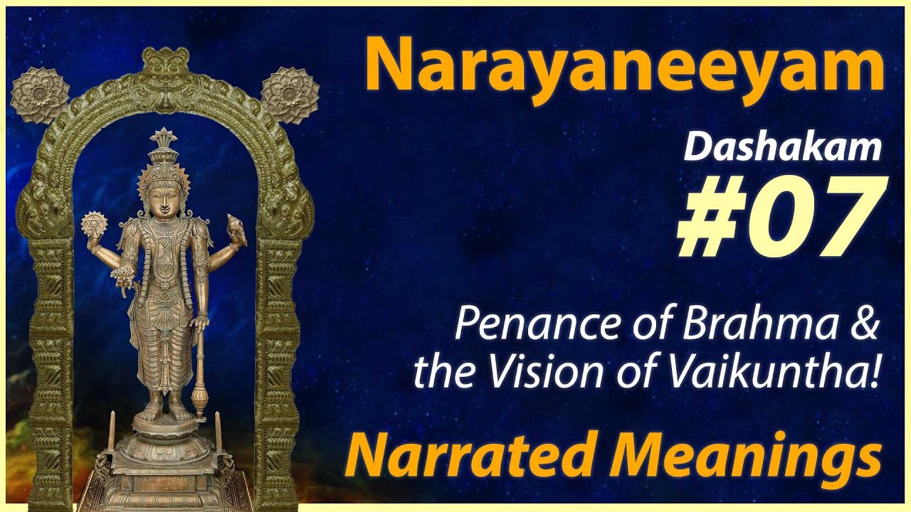 7. Brahmanah Tapah Vaikuntha Darshanam cha - Narrated Meanings - Narayaneeyam Dasakam 7