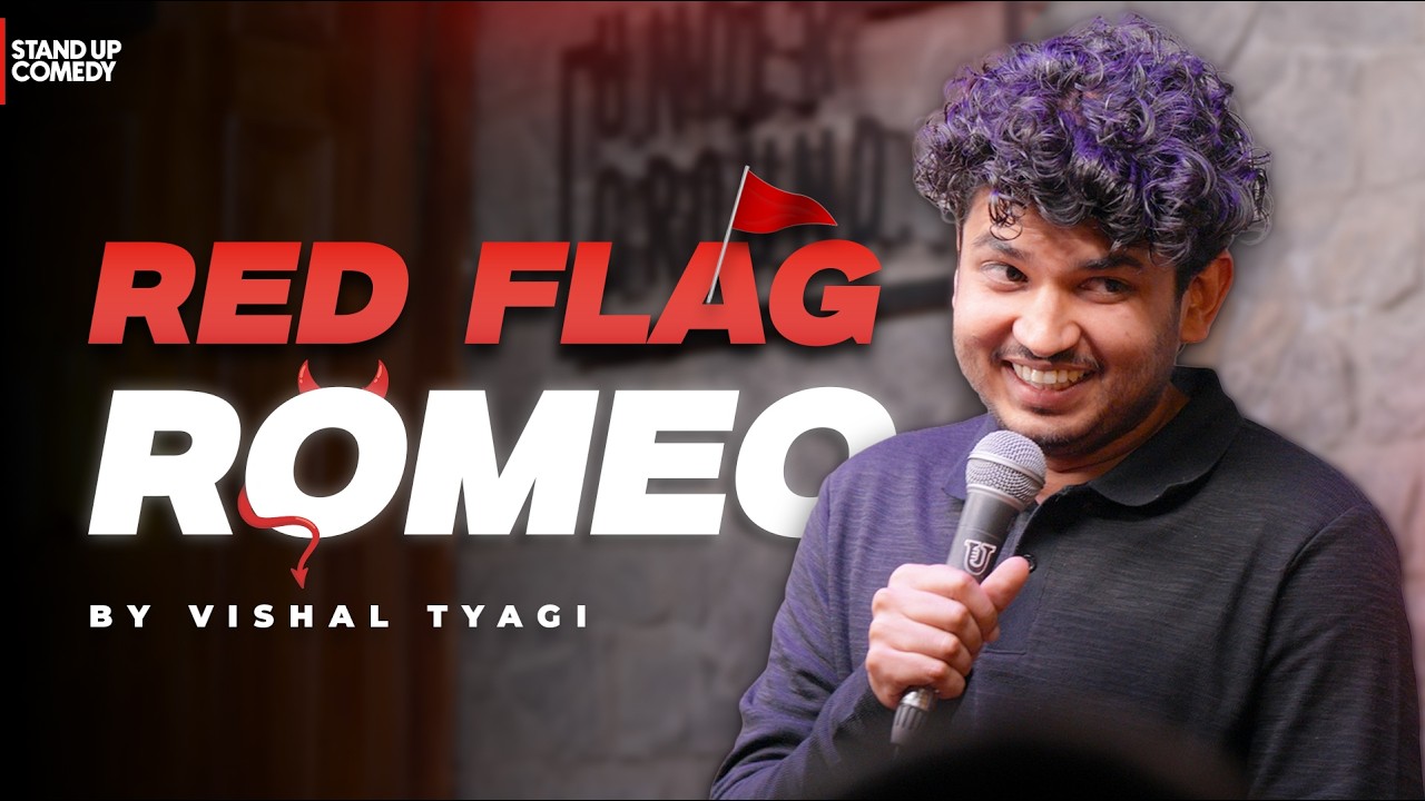 Red Flag Romeo | Stand Up Comedy ft Vishal Tyagi