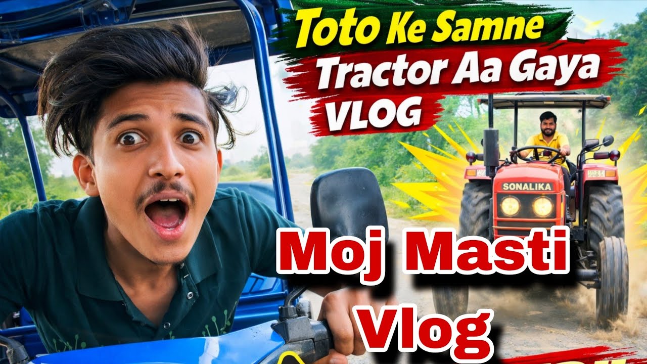Toto Ke Samne Tractor Aa Gaya 😲 | Gaon Ka Vlog Moj Masti 