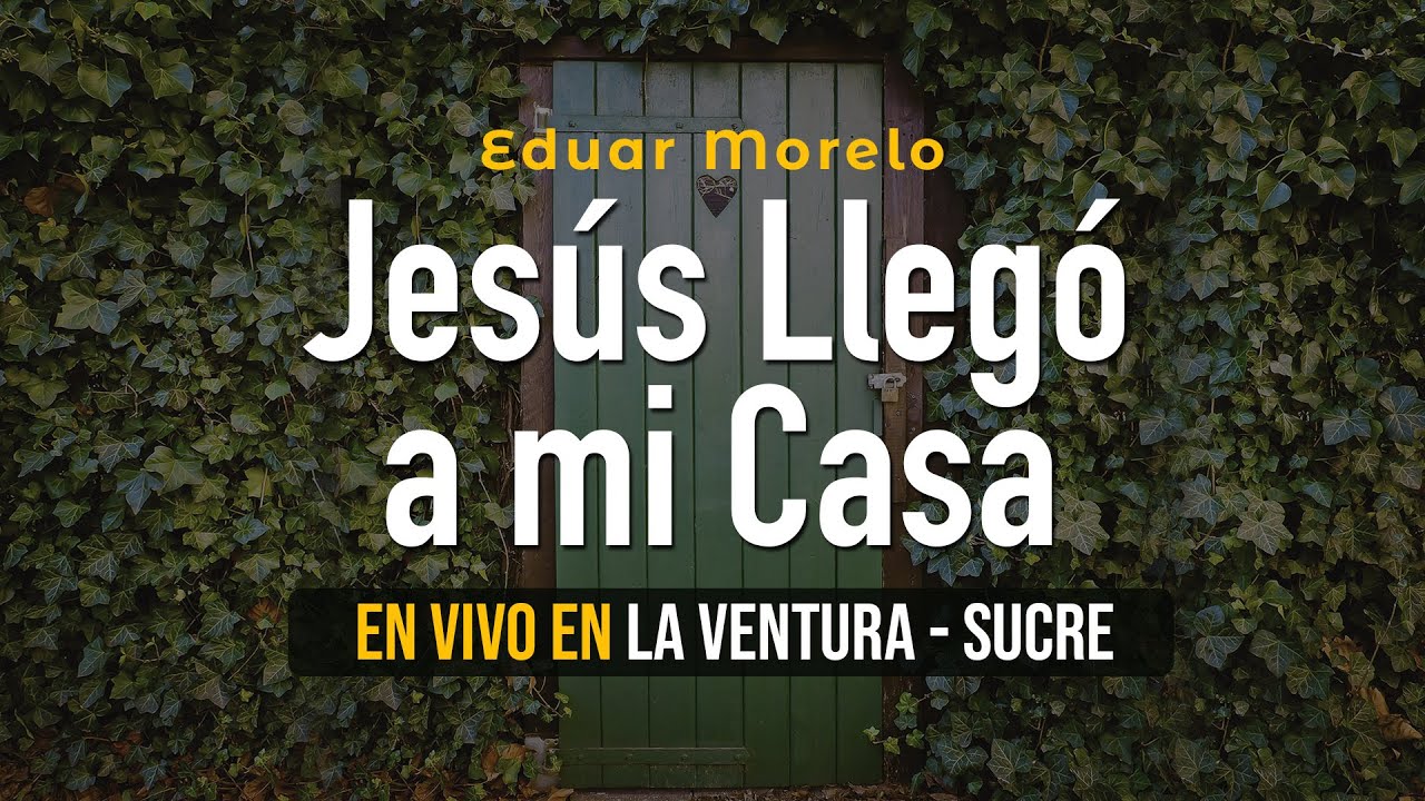 JESÚS LLEGÓ A MI CASA  - Eduar  y José Morelo ‐ vídeo en vivo - en La Ventura Sucre .