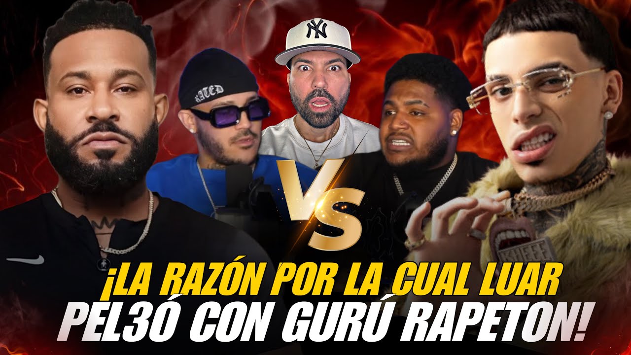 Situación se SALE DE CONTROL entre LUAR y EL GURÚ de RAPETÓN 