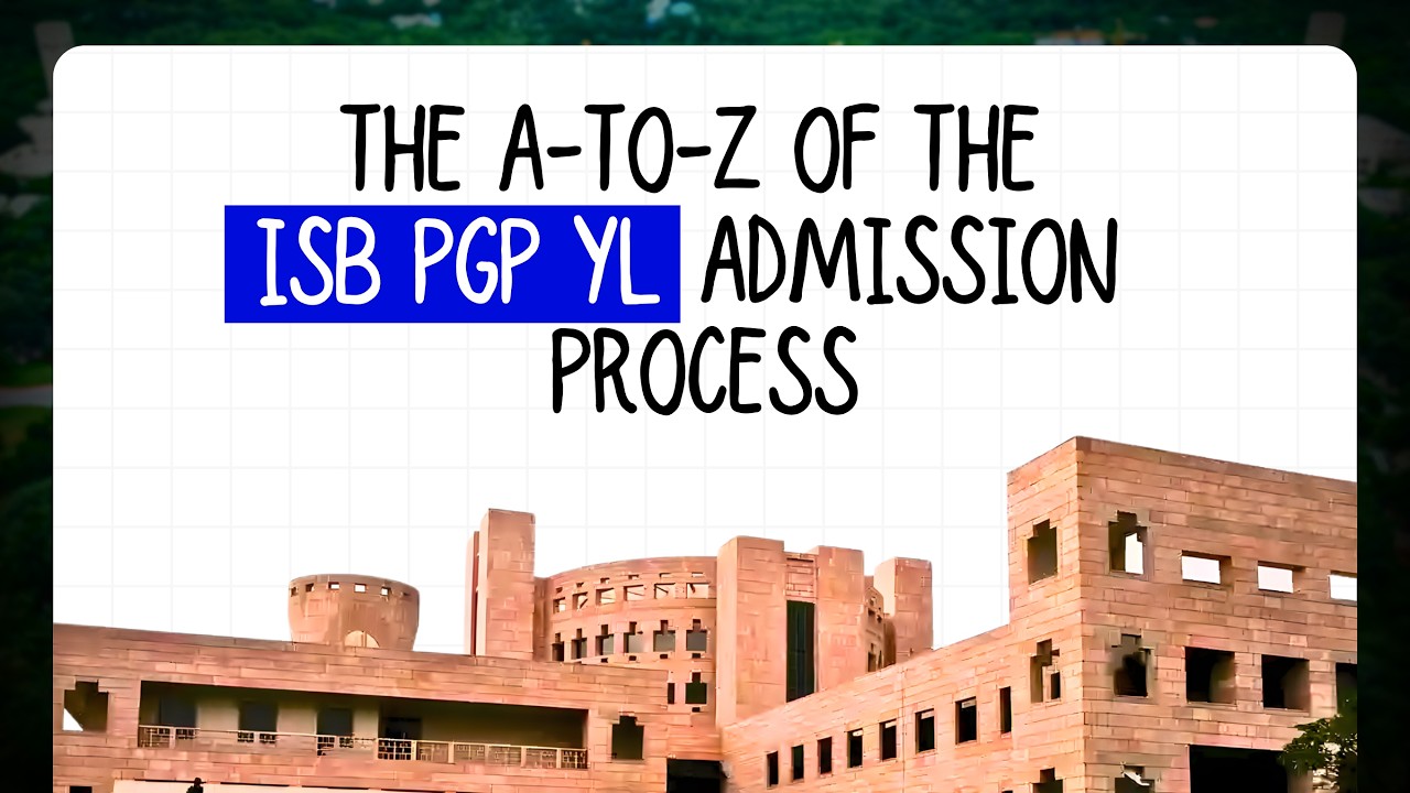 The A-to-Z Of The ISB PGP YL Admissions Process