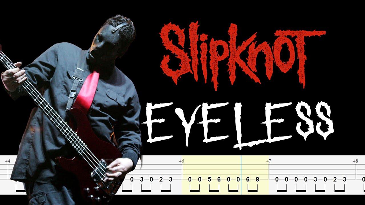 Slipknot - Eyeless (Bass Tabs & PDF) By Chami's Bass