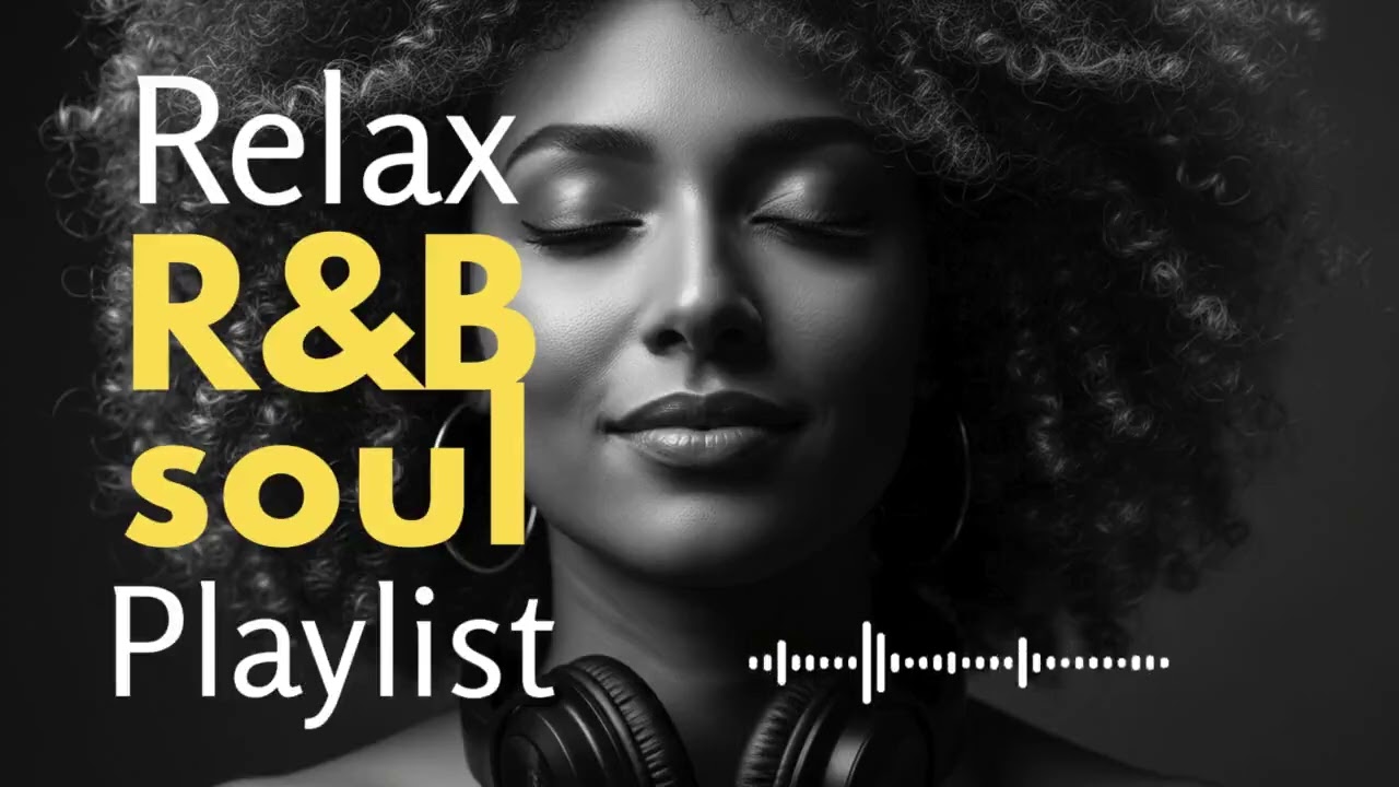 Soothing Music for Relaxing — Chill R&B Mix No Copyright