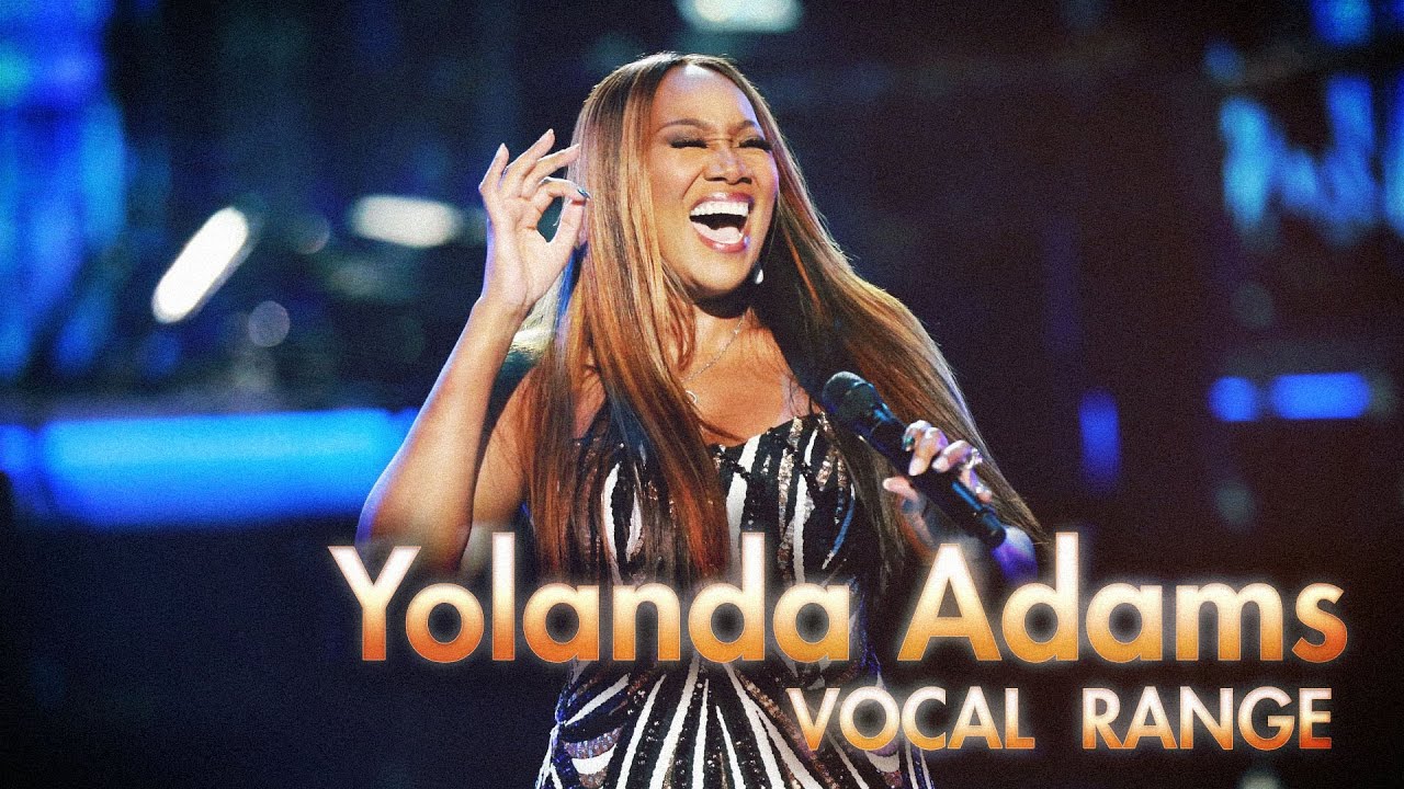 Yolanda Adams - Full Vocal Range (C3-B♭5-C♯6)