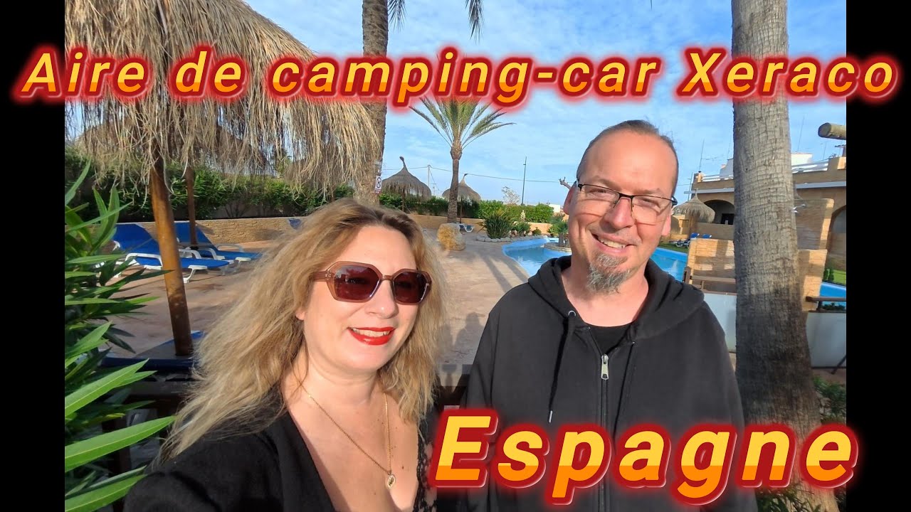 AIRE DE CAMPING-CAR XERACO ESPAGNE🌴