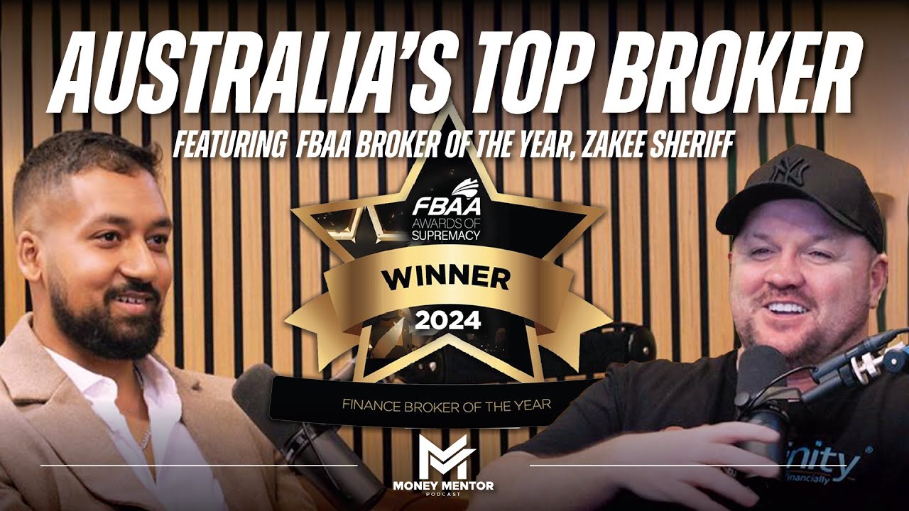 Australia’s Top Broker – Featuring  FBAA Broker of the Year, Zakee Sheriff | Money Mentor Podcast