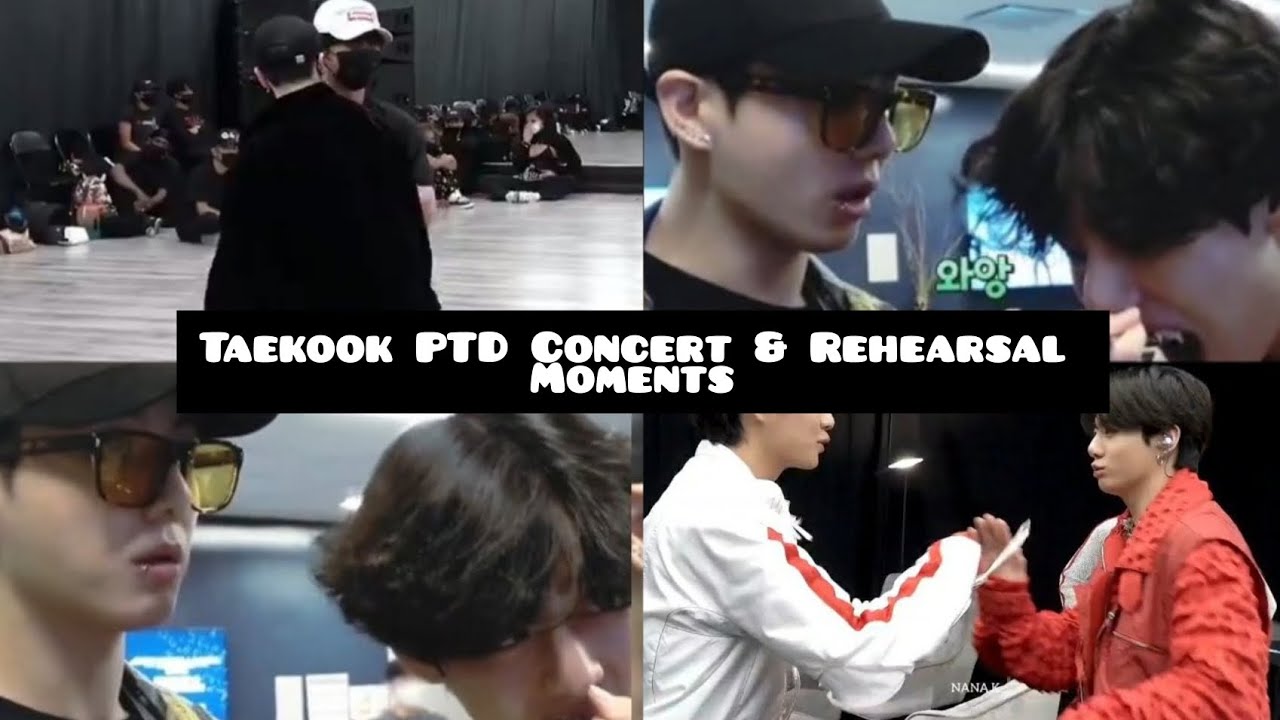 Taekook PTD Concert and Rehearsal moments pt.1🐯🐰🌈