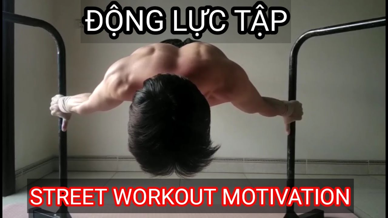 Động Lực Tập - Street Workout & Calisthenics Motivation from Vietnam