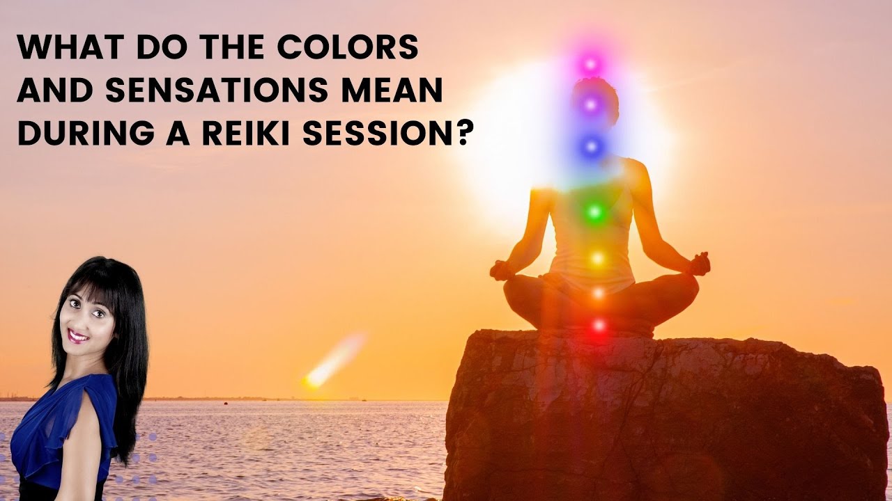 Meaning of Colors and Sensations During Reiki: Warning! This May Not be What You Are Expecting