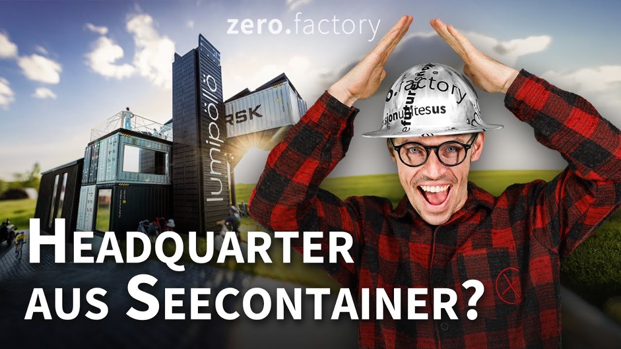Unser neues HEADQUARTER aus Überseecontainern? - lumipöllö | zero.factory