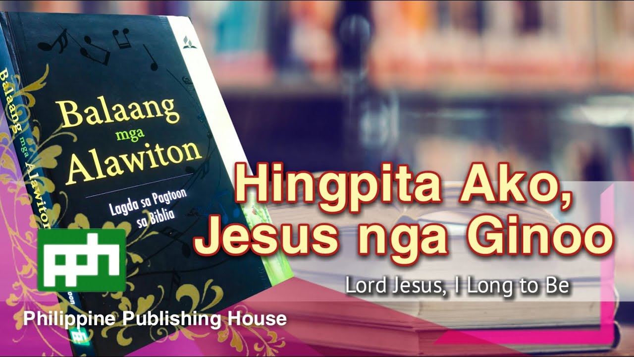 Hingpita Ako, Jesus nga Ginoo   Balaang Alawiton #43