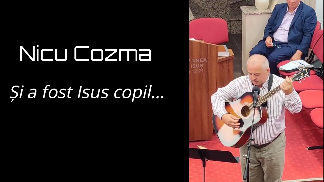 Nicu Cozma - Și a fost Isus copil...