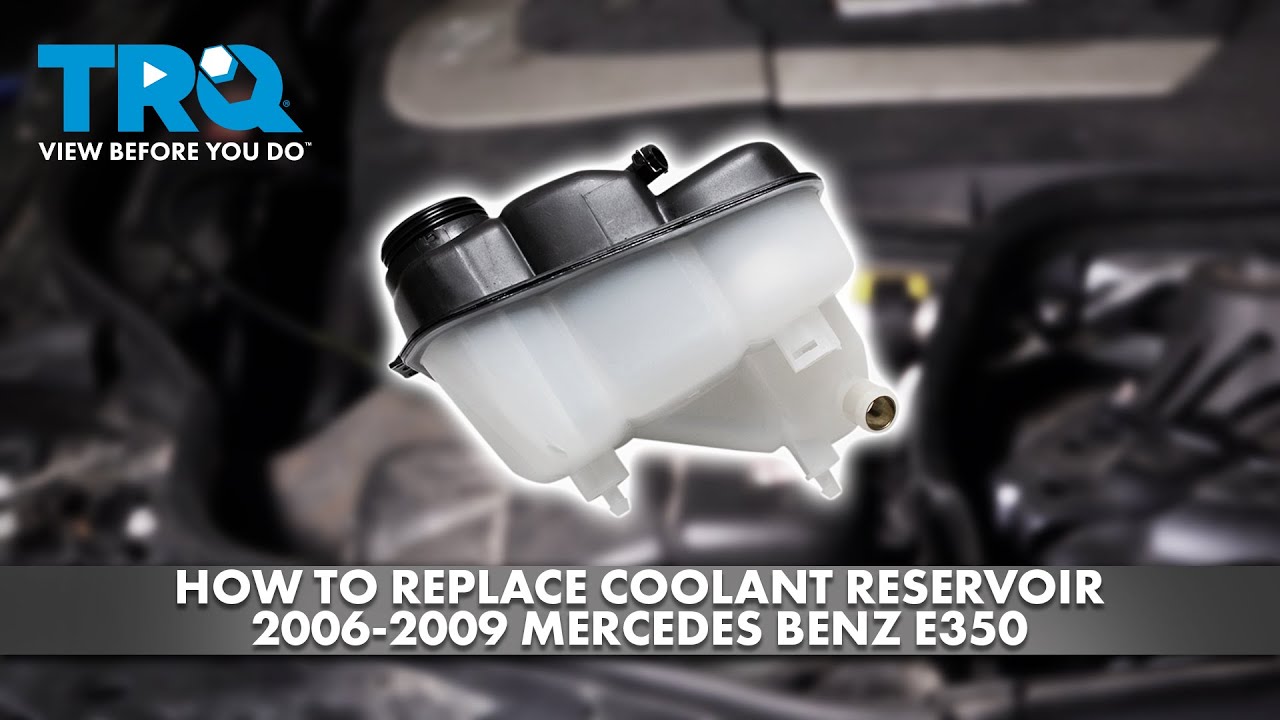 How to Replace Coolant Reservoir 2006-2009 Mercedes Benz E350