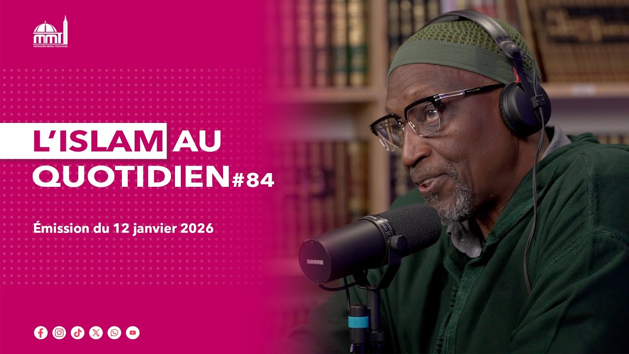 L'islam au quotidien #84