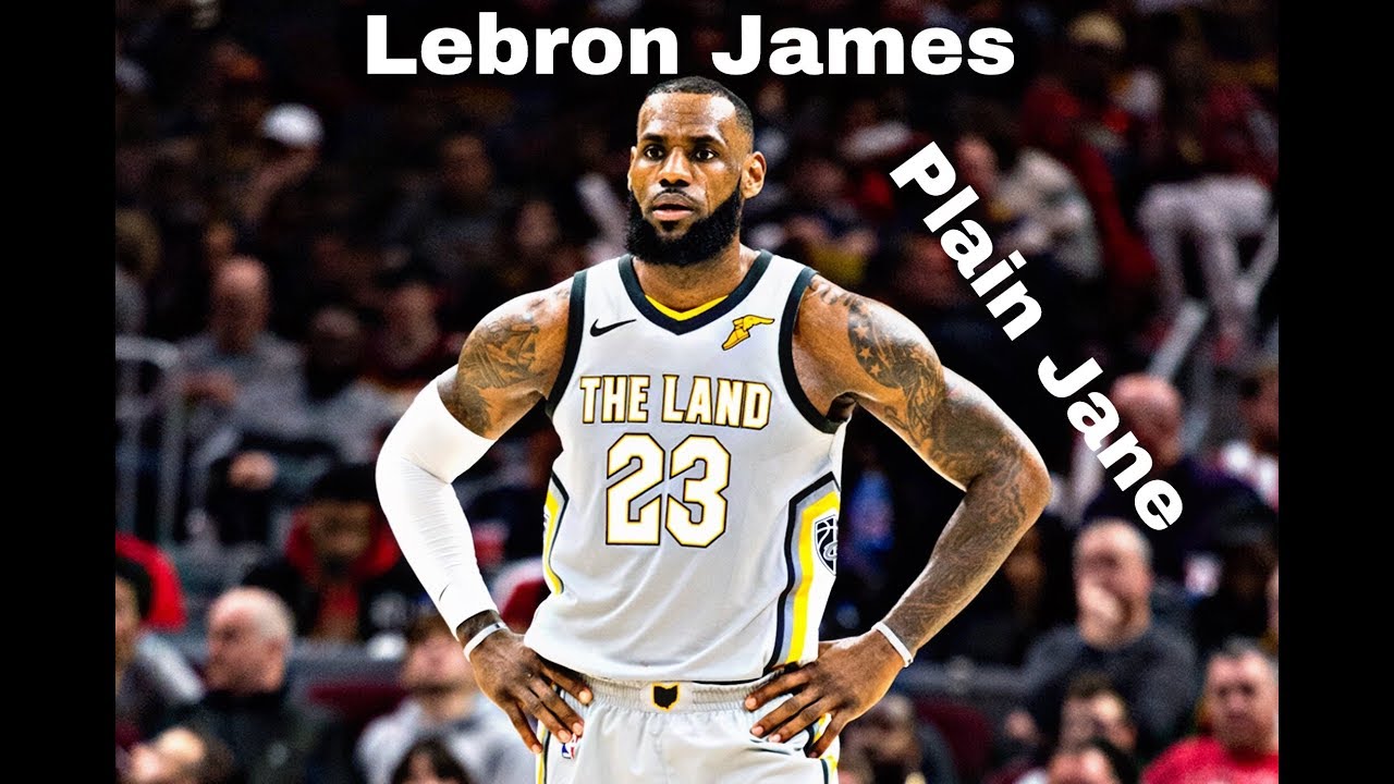 Lebron James- “Plain Jane” mix
