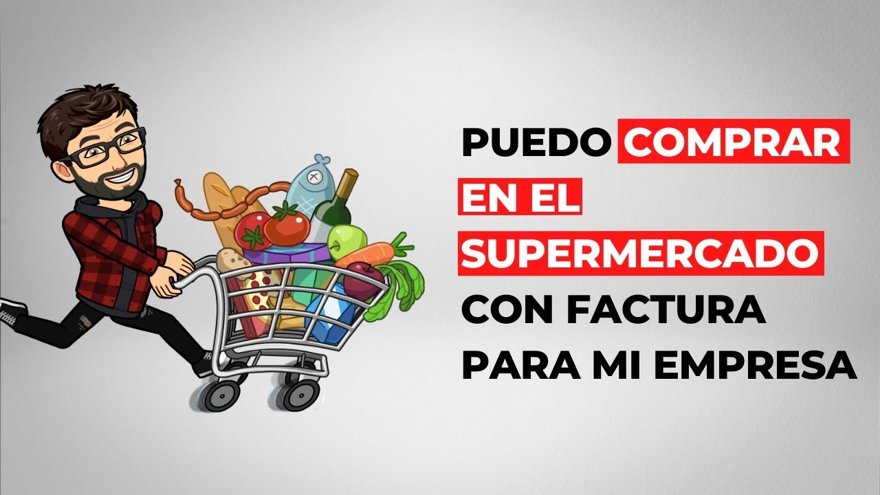Puedo comprar en el supermercado con factura para mi empresa