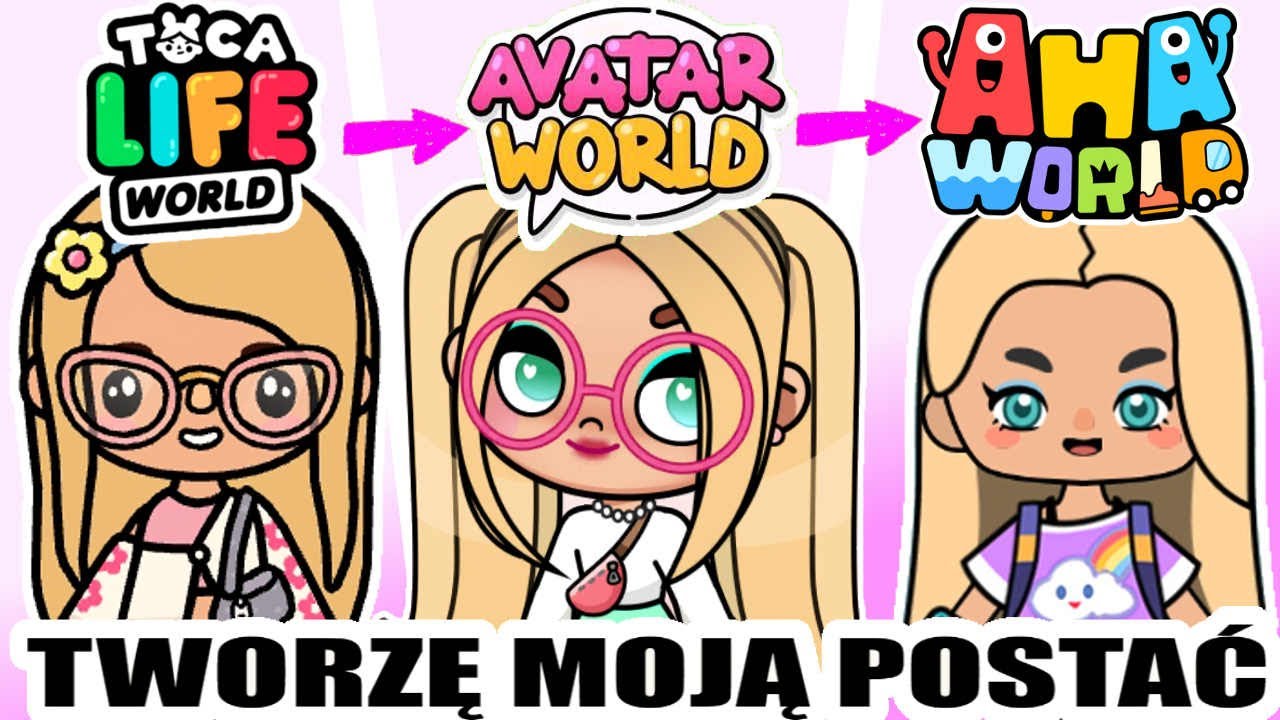 MOJA POSTAĆ w TRZECH RÓŻNYCH GRACH #tocaboca #ahaworld #avatarworld
