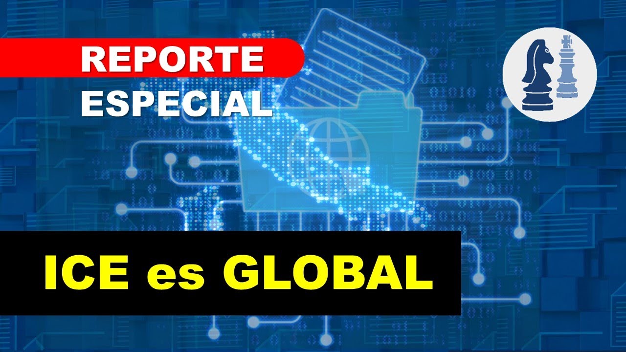 Las REDES GLOBALES de INTELIGENCIA de ICE