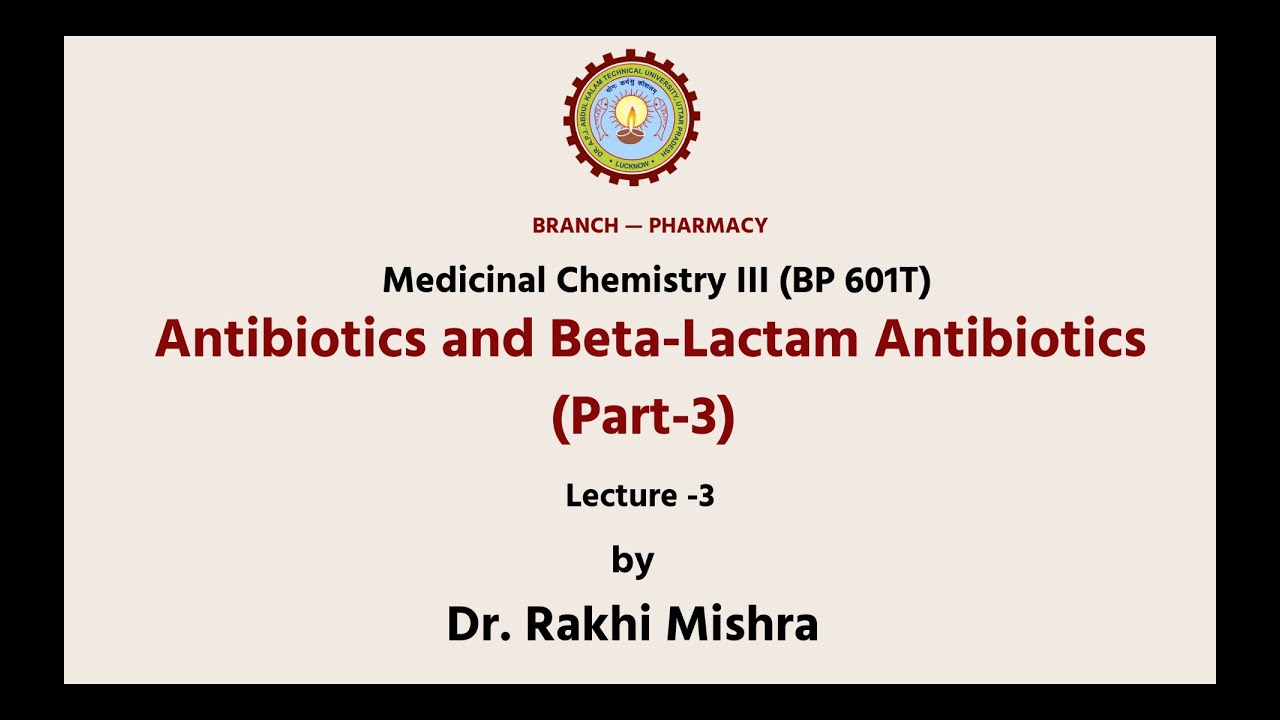 Medicinal Chemistry III | Antibiotics and B-Lactam Antibiotics Part-3| AKTU Digital Education