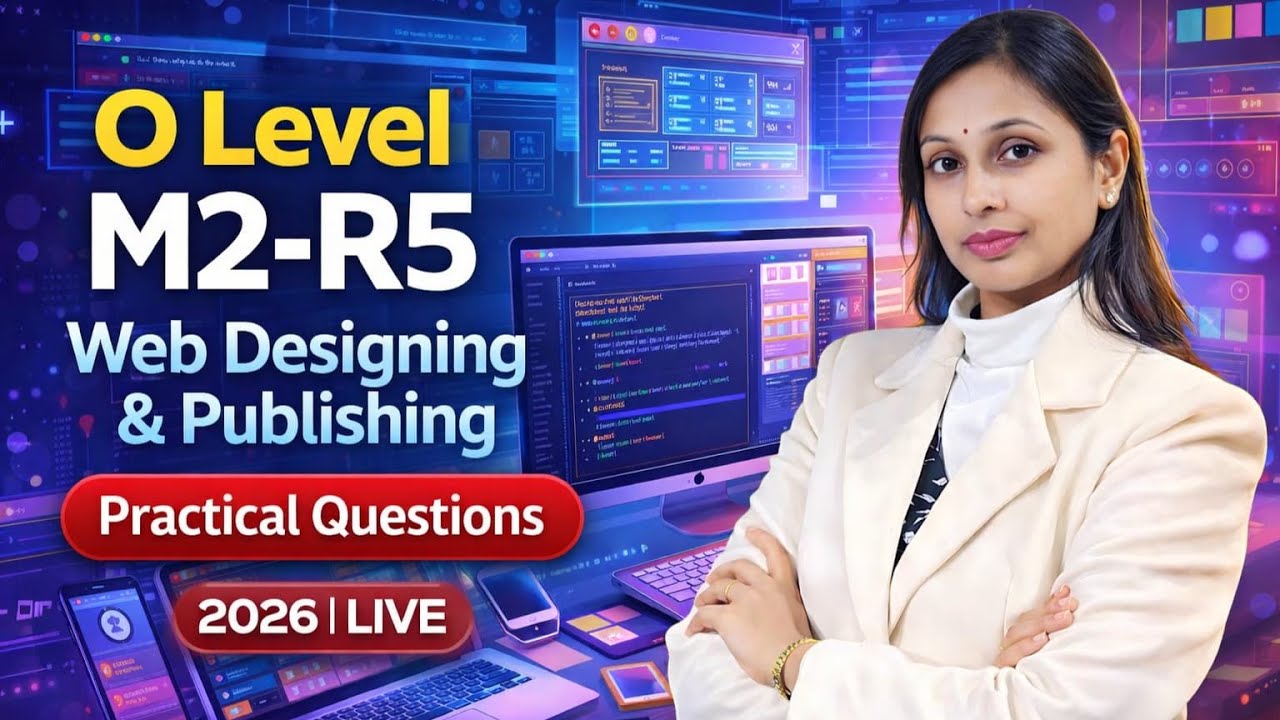 O Level M2 R5.1 Practical Live Class |#OLevel #M2R5 #PracticalClass #WebDesigning #Jan