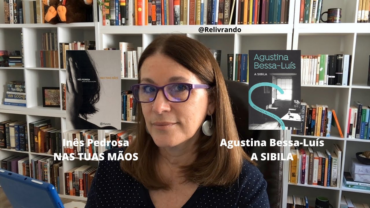 A Sibila - Agustina Bessa-Luis e Nas Tuas Mãos - Inês Pedrosa - Viajando entre Livros #21
