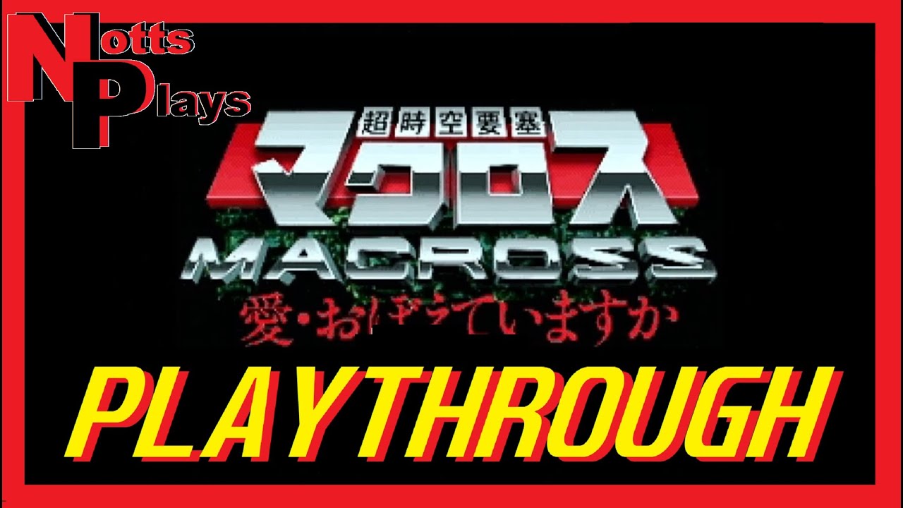 The Super Dimension Macross - SEGA Saturn Playthrough