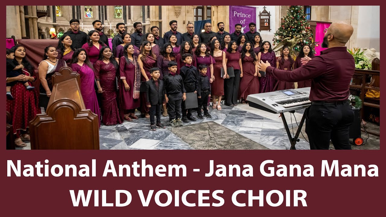 National Anthem - Jana Gana Mana - Wild Voices Choir
