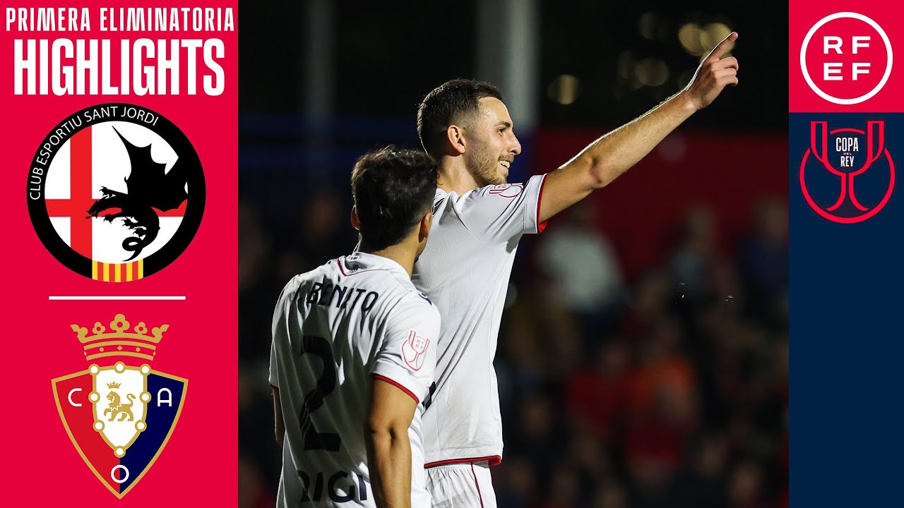 Resumen #CopaDelReyMAPFRE | CD Sant Jordi 0-5 CA Osasuna | Primera Eliminatoria&nbsp;|&nbsp;Temp.&nbsp;2025/26
