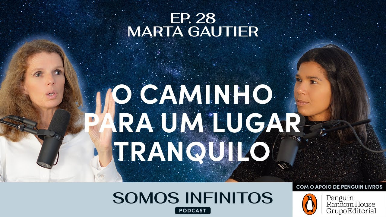 EP28 - Marta Gautier - O Caminho para um Lugar Tranquilo