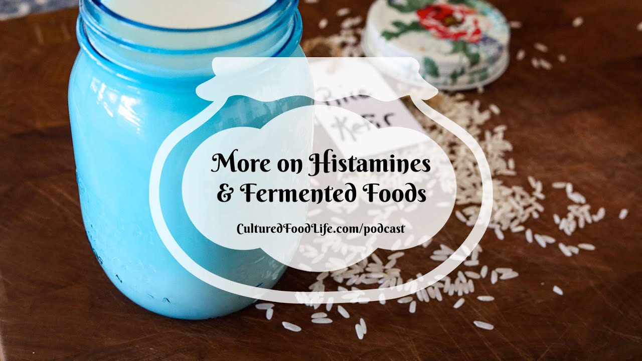 Podcast Episode 272: More on Histamines & Fermented Foods