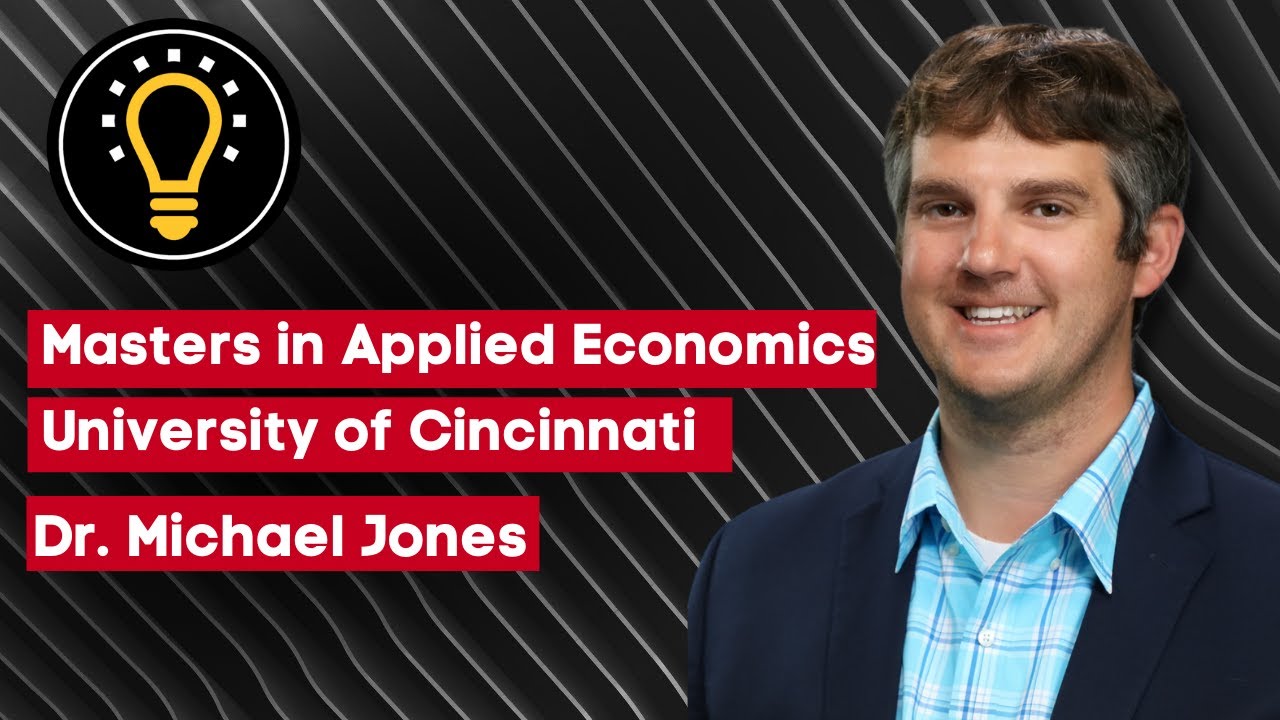 Masters in Applied Economics at the University of Cincinnati. Dr. Michael Jones