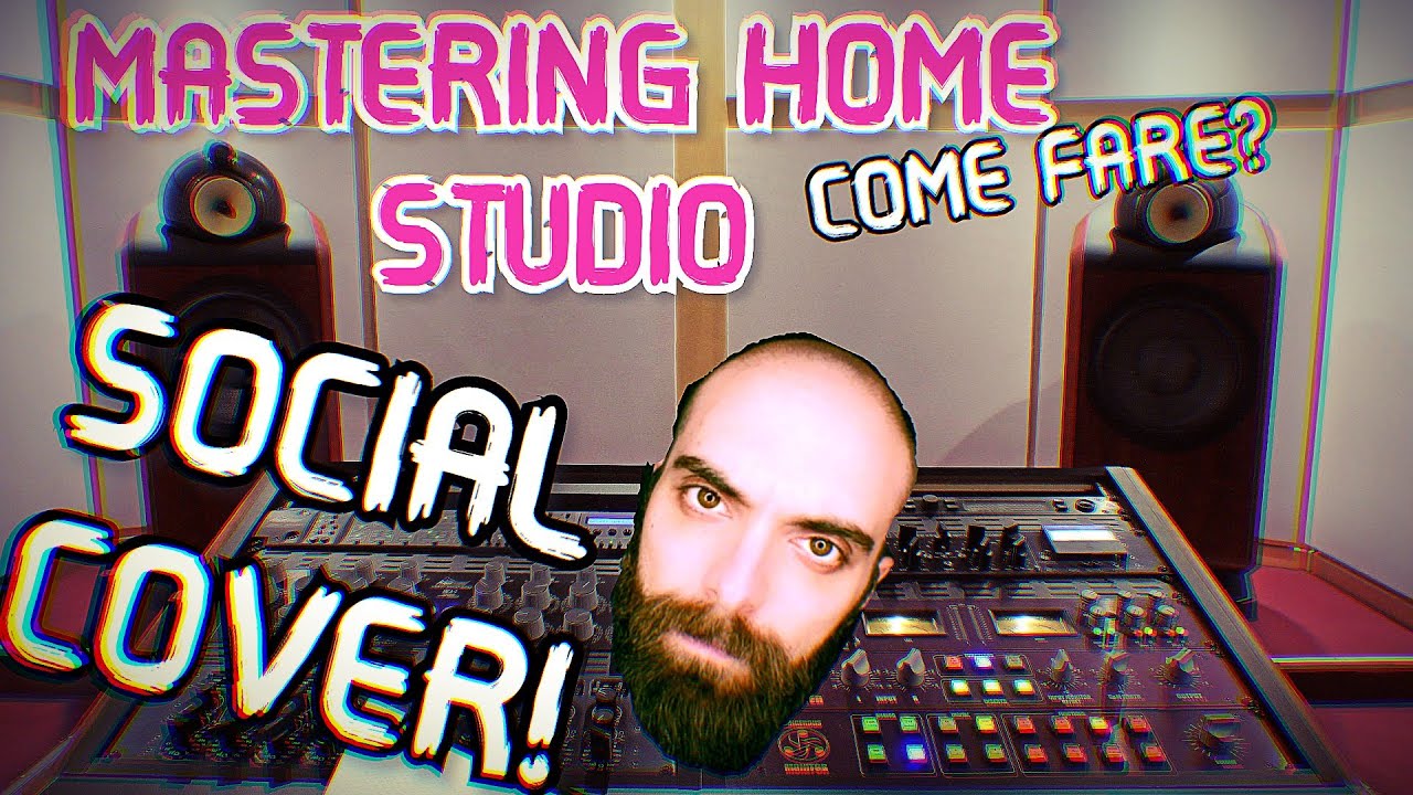 Mastering in Home studio - Una cover Produzione Reaperiani!