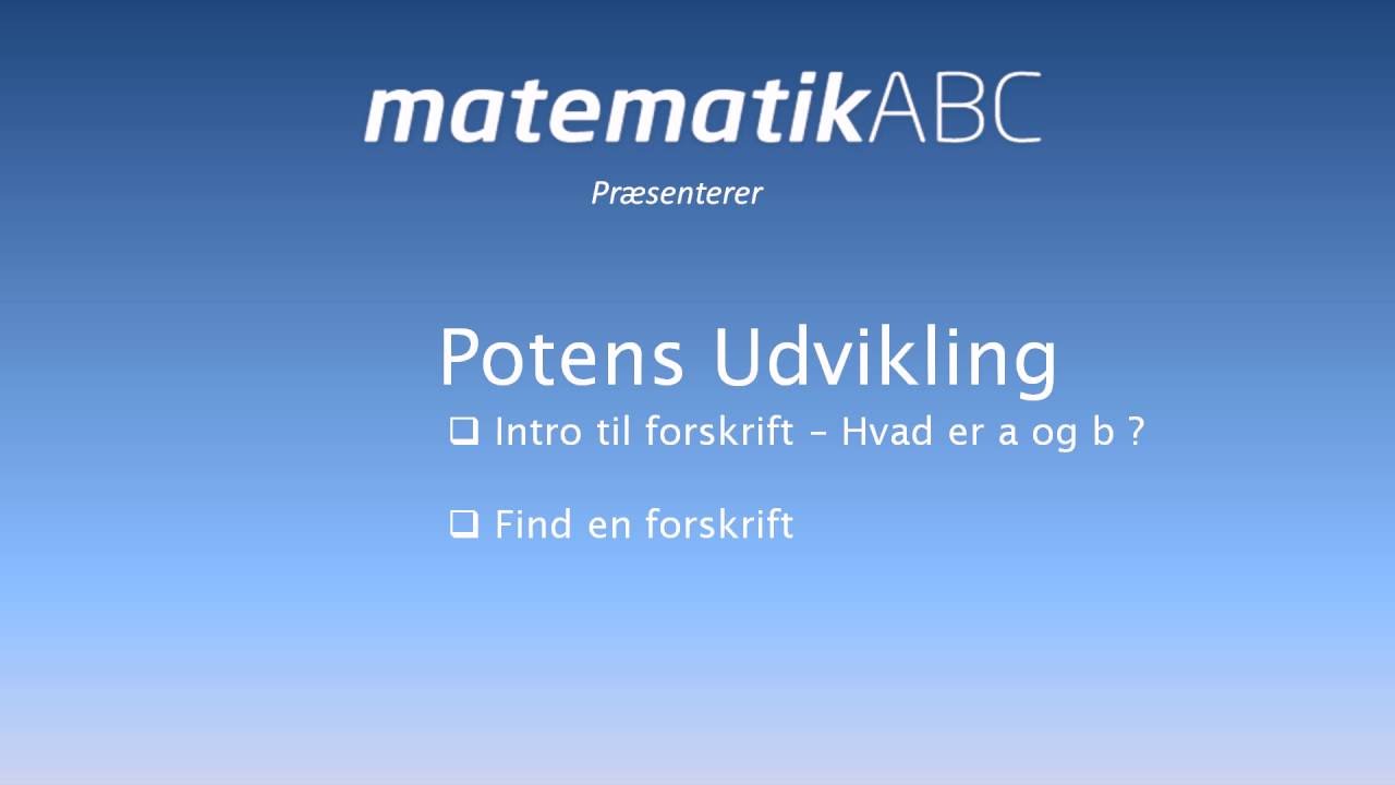 Potens udvikling - Introduktion og find forskrift