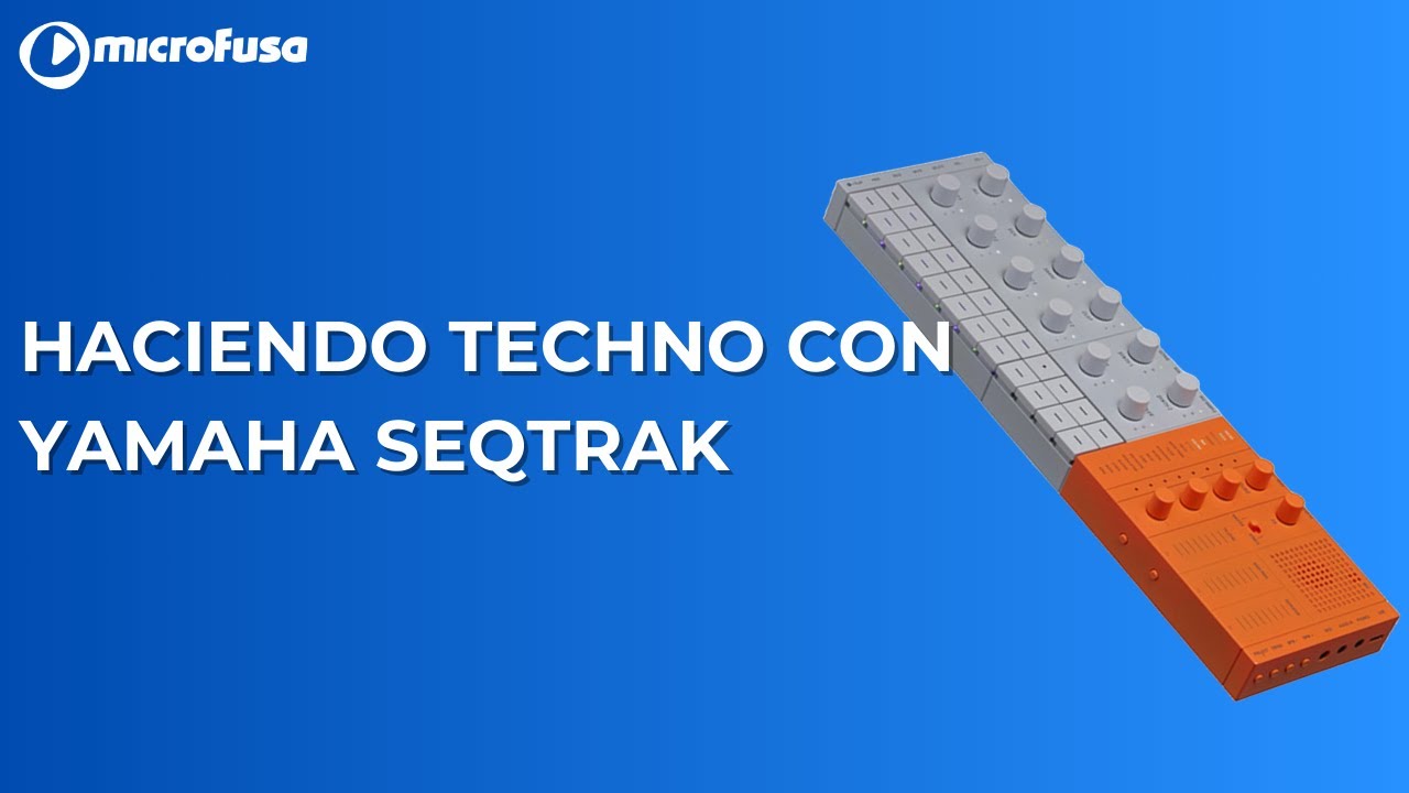Hacer Techno con el Yamaha SeqTrak