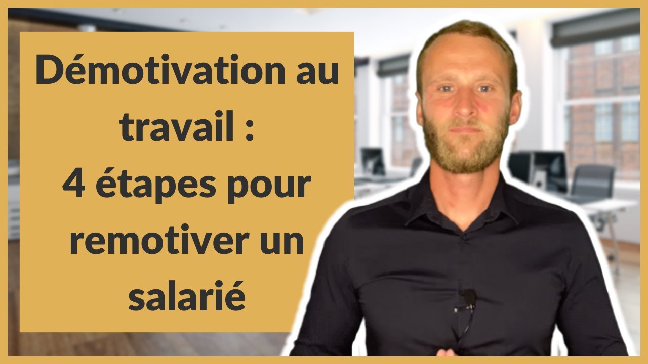 Démotivation au travail : 4 étapes pour remotiver un salarié