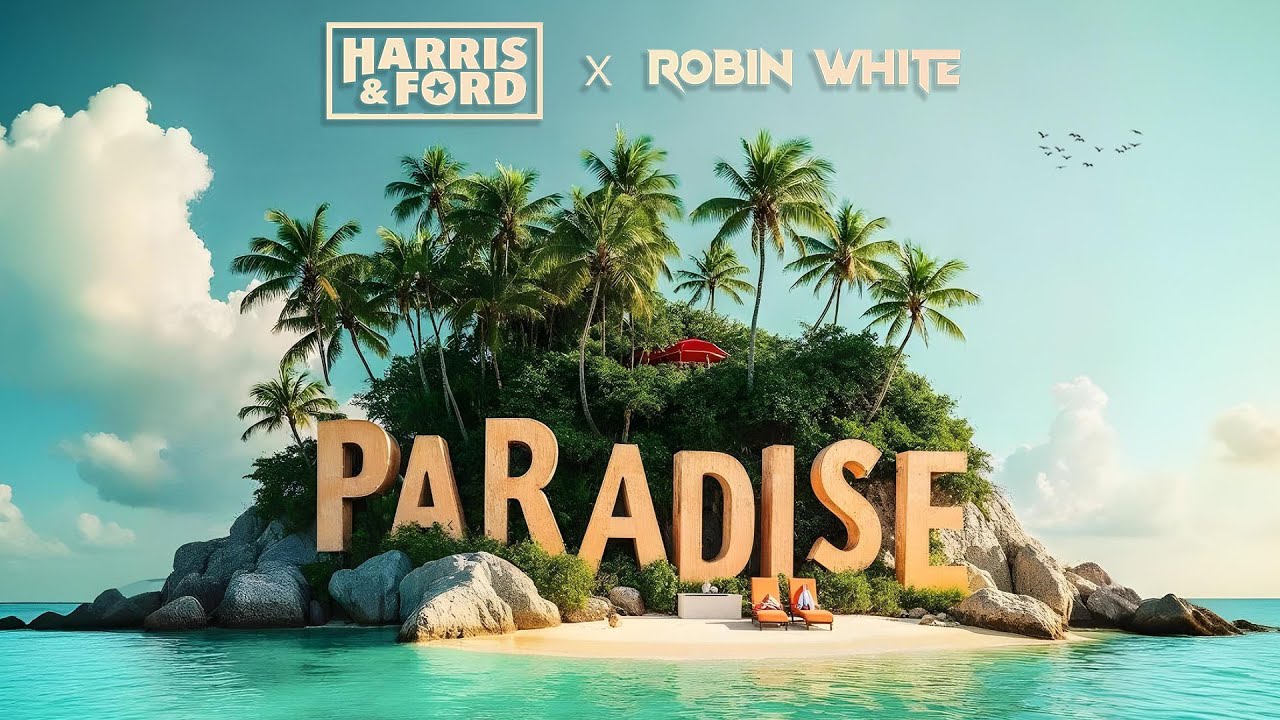 HARRIS & FORD x ROBIN WHITE - PARADISE (OFFICAL LYRICS VIDEO)