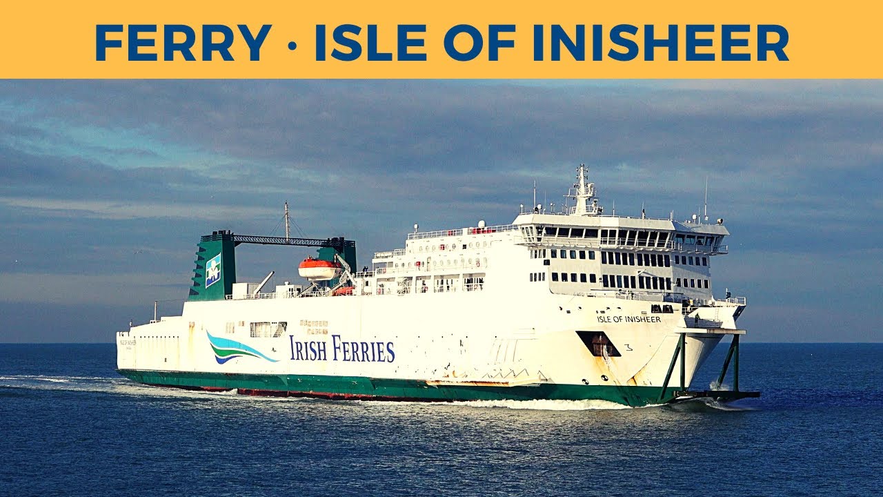 Arrival & departure of ferry ISLE OF INISHEER, Calais (Irish Ferries)