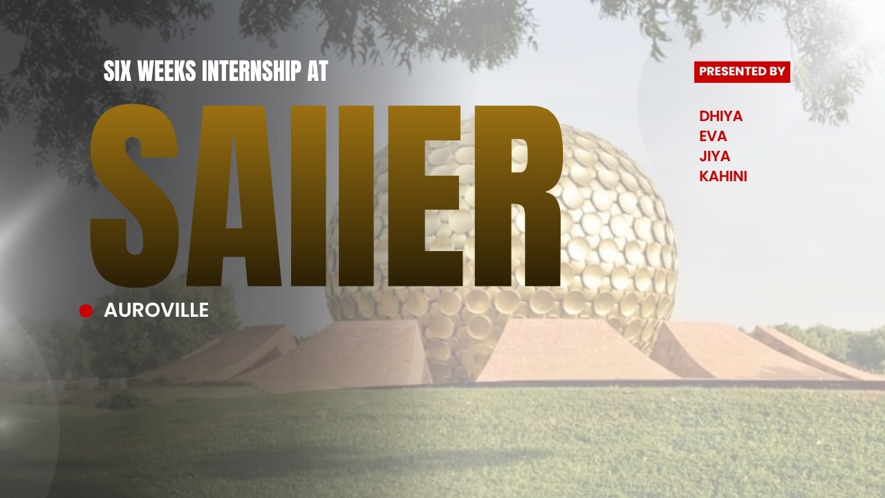 Опыт стажировки в SAIIER Auroville | Представлено стажерами