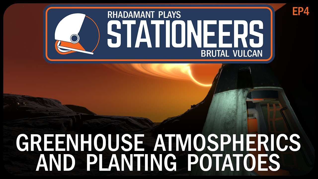 Greenhouse Atmospherics and Planting Potatoes in Stationeers Vulcan - Surviving a Hell Planet // EP4
