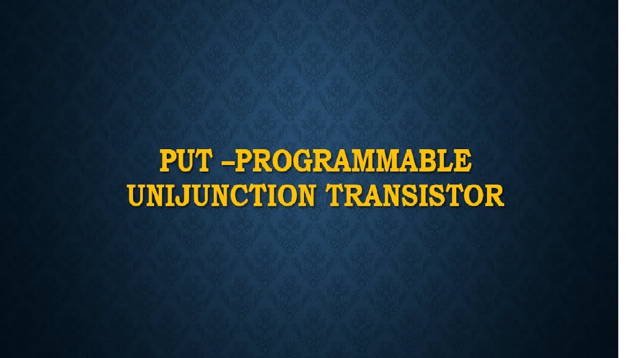 PPT ON Put –programmable unijunction transistor. Download ppt
