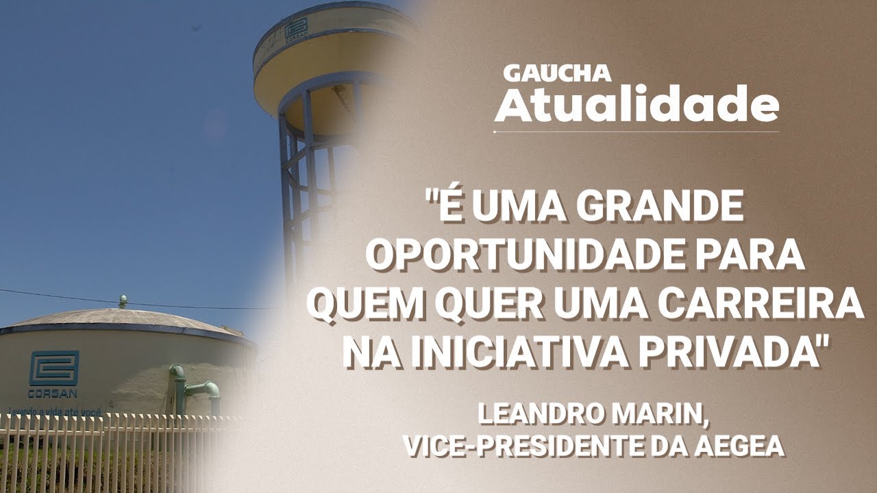 Aegea explica como será o diálogo com os colaboradores da Corsan | Gaúcha Atualidade
