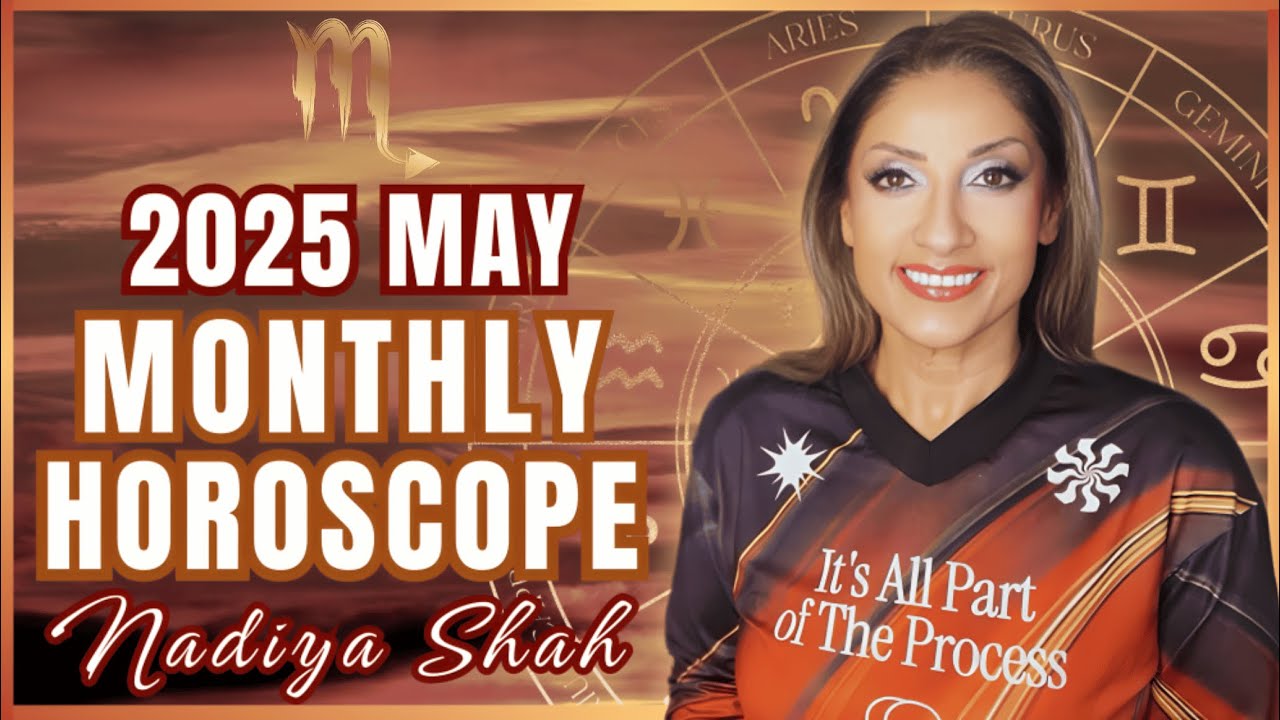 ♏️ Scorpio May 2025 Astrology Horoscope by Nadiya Shah