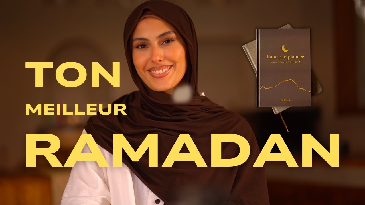 PRÉPARE TON RAMADAN : Tu vas enfin vivre ton meilleur mois.