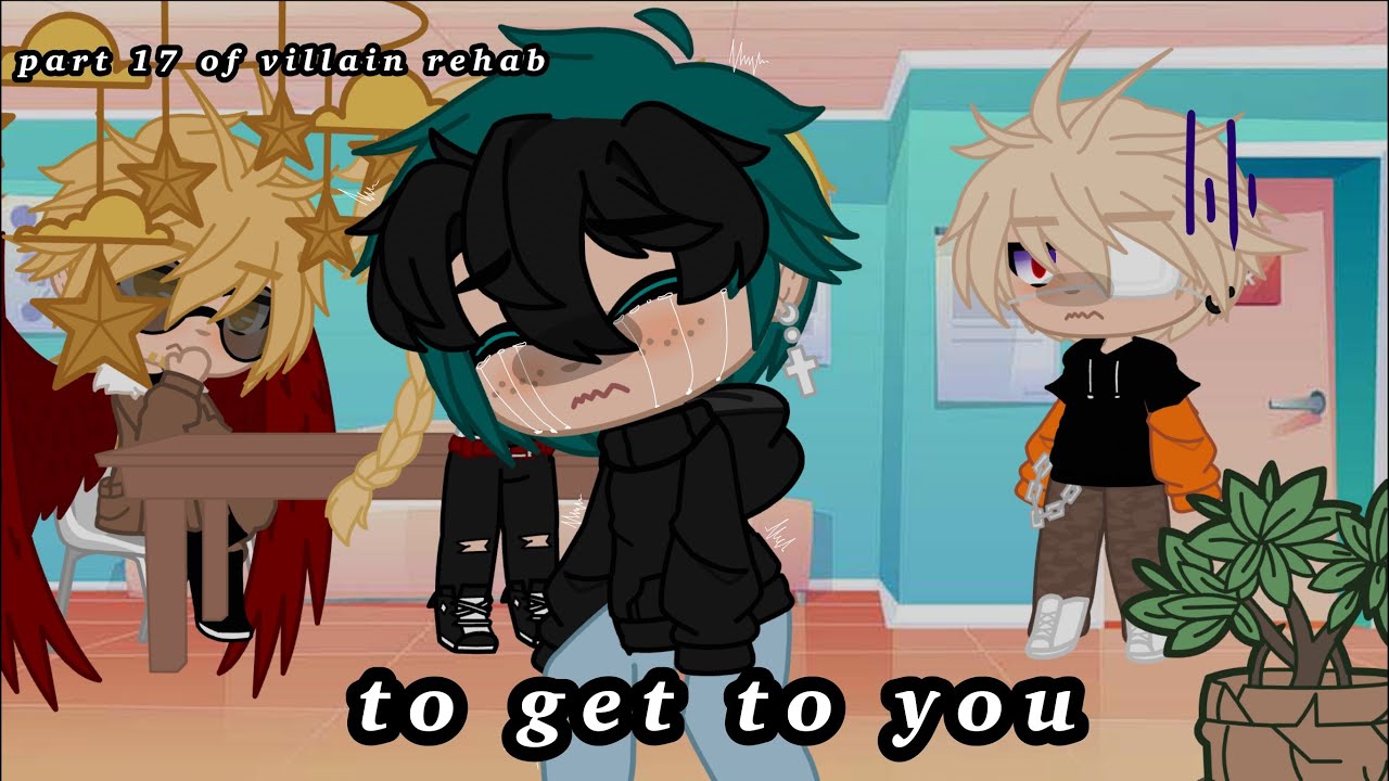 To get to you (villain rehab part 17)