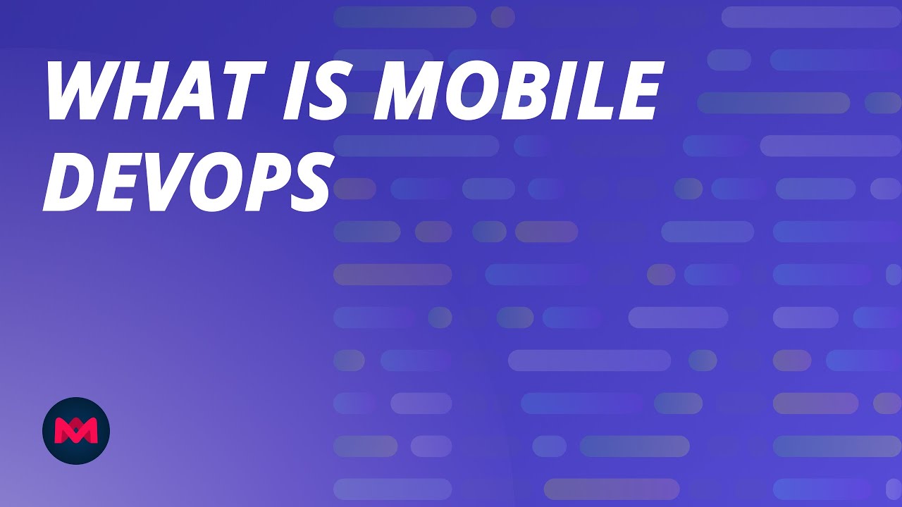 What is Mobile DevOps?