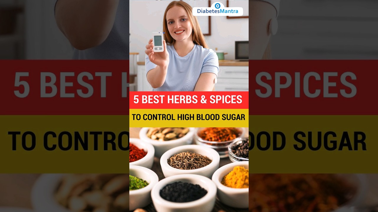 5 Best Herbs & Spices To Control High Blood Sugar Levels